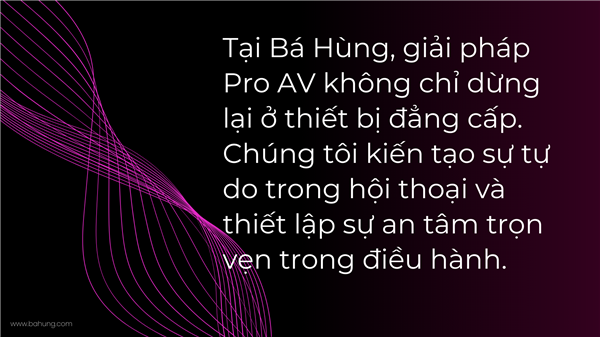 Giải pháp tích hợp Pro AV - Hội thảo - Phiên Dịch - Biểu Quyết - Paperless - AI - Hội Nghị trực tuyến - Bảo mật - ... cho các tổ chức chính phủ và hội nghị cấp thượng đỉnh